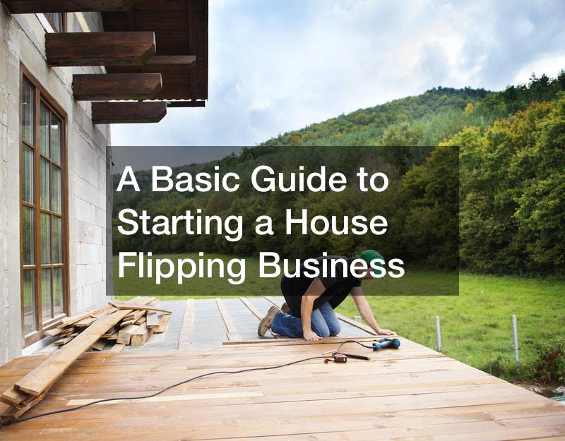 A Basic Guide to Starting a House Flipping Business Small Business Tips