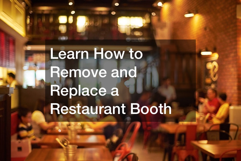 Learn How to Remove and Replace a Restaurant Booth - Small Business Tips