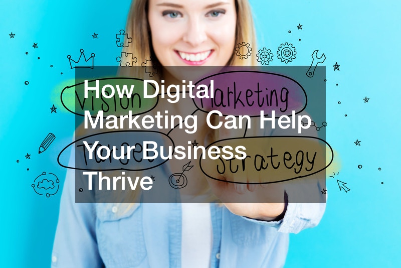 How Digital Marketing Can Help Your Business Thrive - Small Business Tips