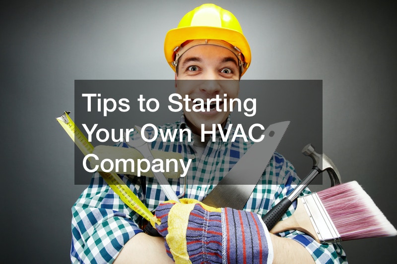 Tips to Starting Your Own HVAC Company Small Business Tips