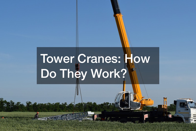 Tower Cranes How Do They Work? Small Business Tips