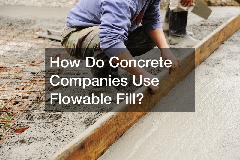 How Do Concrete Companies Use Flowable Fill? Small Business Tips